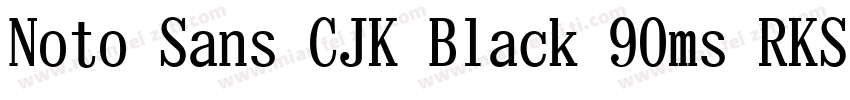 Noto Sans CJK Black 90ms RKSJ H字体转换